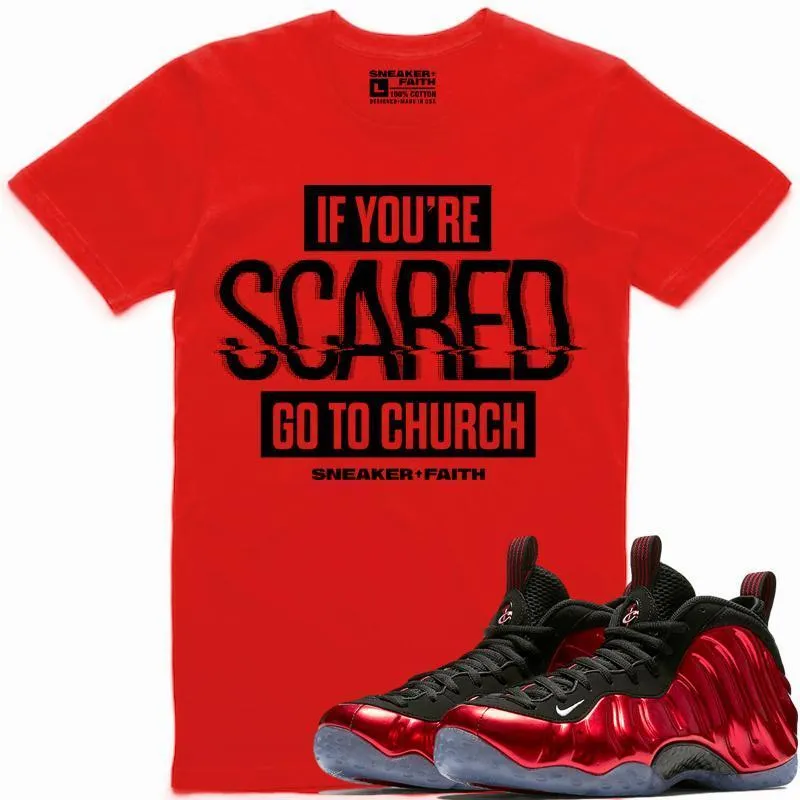 SCARED Sneaker Tees Shirt Match - Metallic Red Foamposites